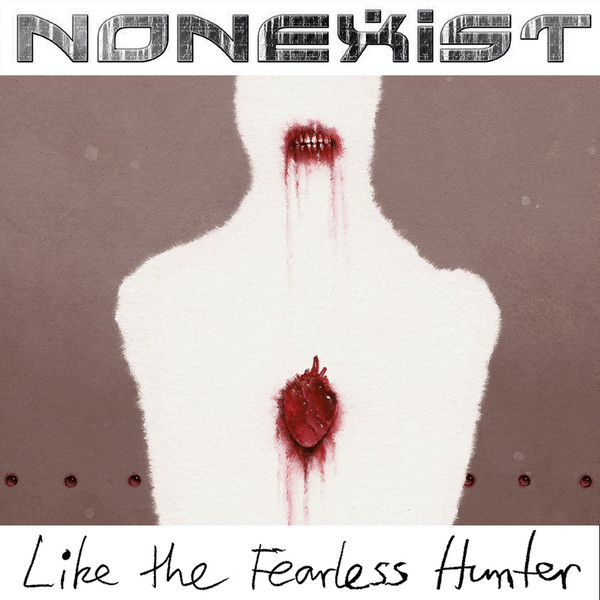 Nonexist - Like The Fearless Hunter