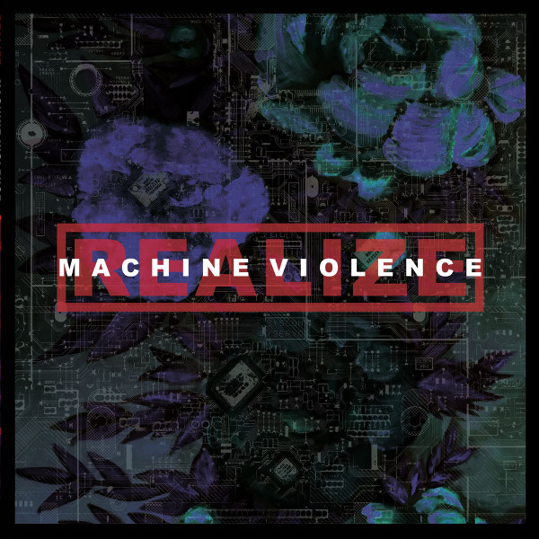 Realize (4) - Machine Violence