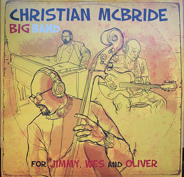 Christian McBride Big Band - For Jimmy, Wes and Oliver