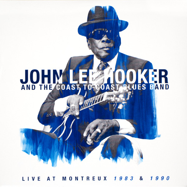 John Lee Hooker, The Coast To Coast Blues Band - Live At Montreux 1983 & 1990