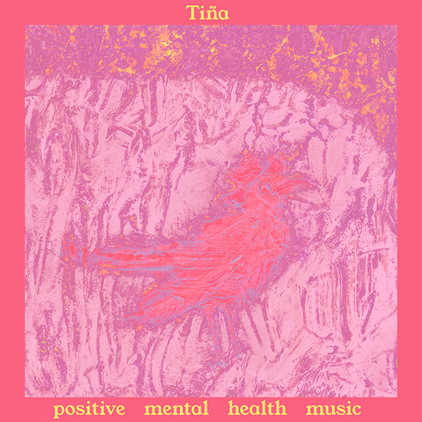 Tiña - Positive Mental Health Music