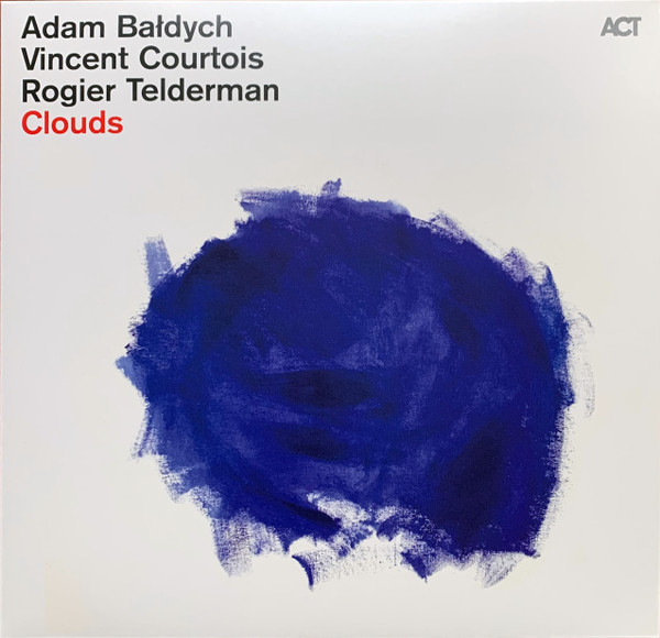 Adam Bałdych, Vincent Courtois, Rogier Telderman - Clouds