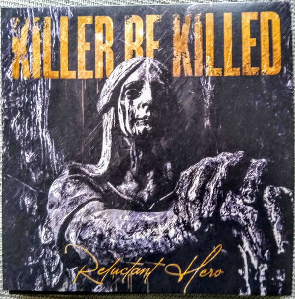 Killer Be Killed - Reluctant Hero