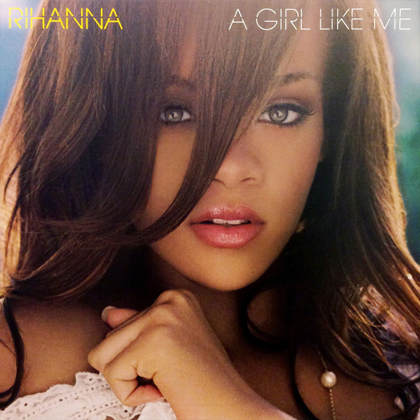 Rihanna - A Girl Like Me