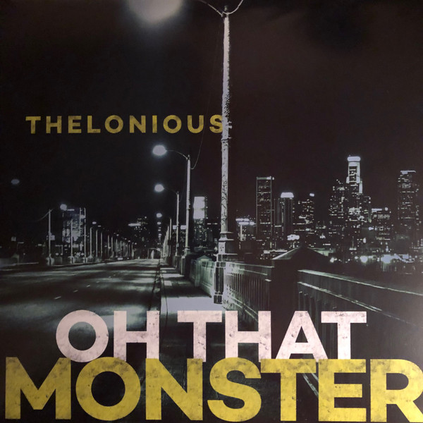 Thelonious Monster - Oh That Monster