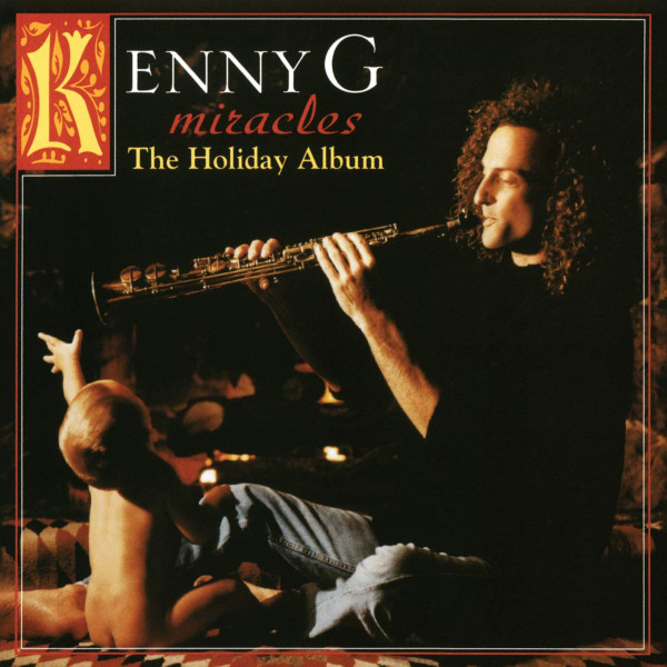 Kenny G (2) - Miracles - The Holiday Album