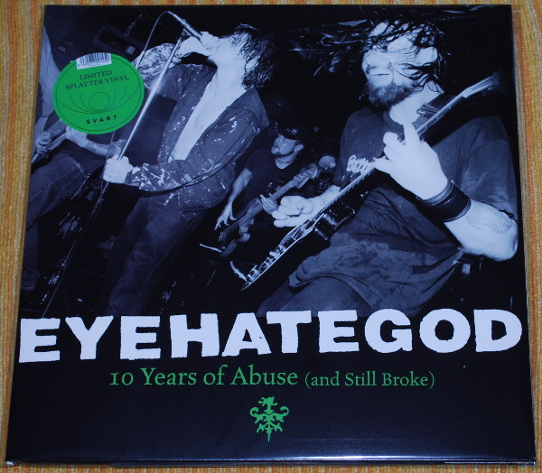 EyeHateGod - 10 Years Of Abuse (And Still Broke)