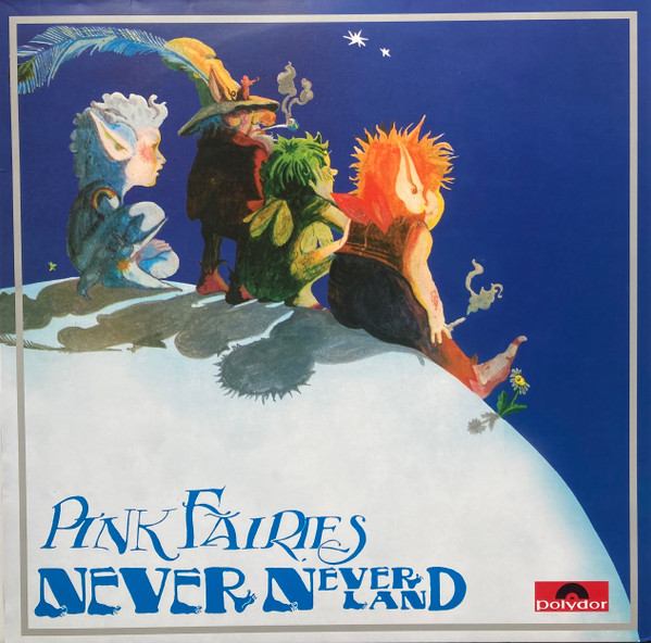 The Pink Fairies - Never Never Land