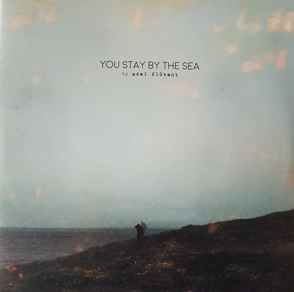 Axel Flóvent - You Stay By the Sea