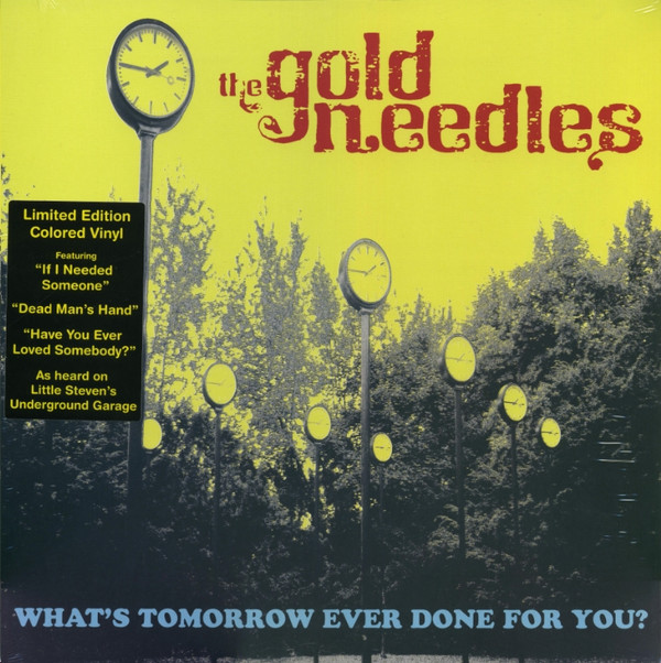 The Gold Needles - What's Tomorrow Ever Done For You?