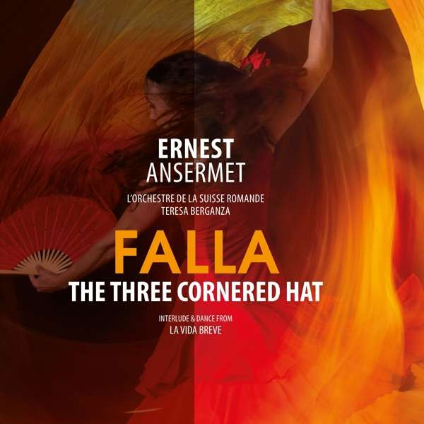 Manuel De Falla, Ernest Ansermet, L'Orchestre De La Suisse Romande, Teresa Berganza - The Three Cornered Hat