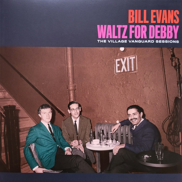 Bill Evans - Waltz For Debby: The Village Vanguard Sessions