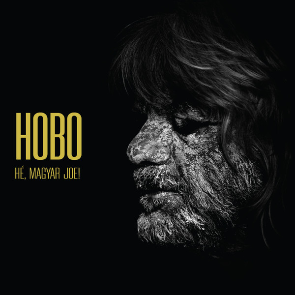 Hobo (5) - Hé, Magyar Joe!