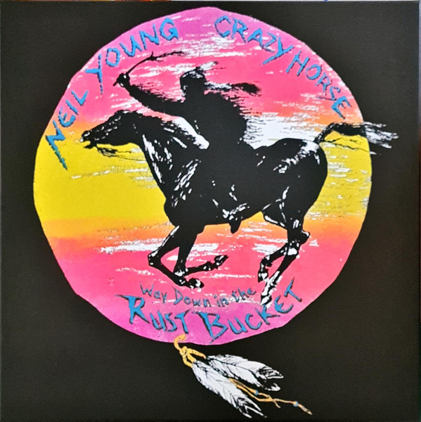 Neil Young, Crazy Horse - Way Down In The Rust Bucket