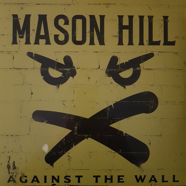 Mason Hill - Against The Wall