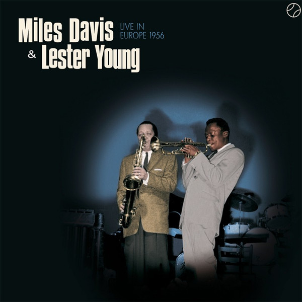 Miles Davis, Lester Young - Live in Europe 1956