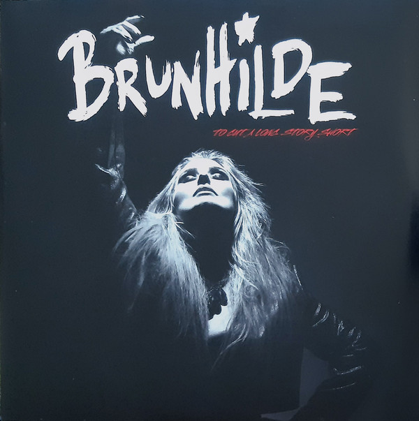 Brunhilde - To Cut A Long Story Short