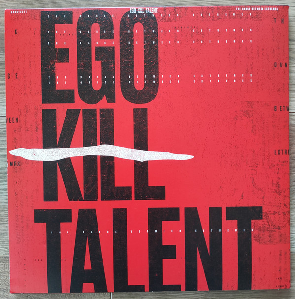 Ego Kill Talent - The Dance Between  Extremes