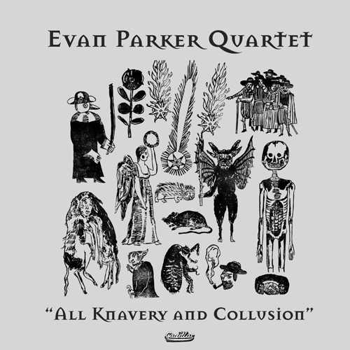 Evan Parker Quartet - All Knavery And Collusion