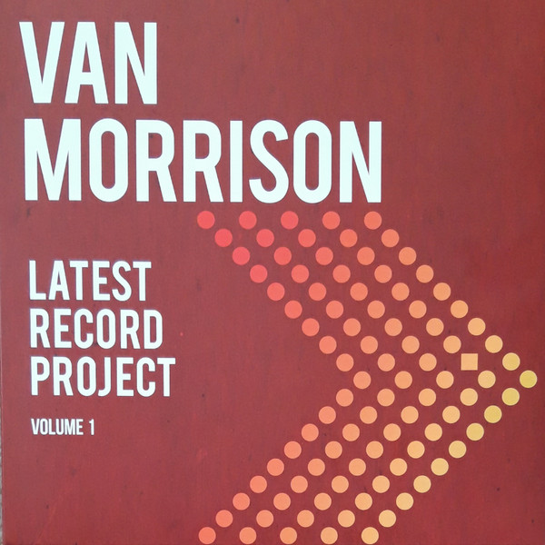 Van Morrison - Latest Record Project (Volume 1)