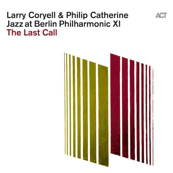 Larry Coryell, Philip Catherine - Jazz At Berlin Philharmonic XI - The Last Call