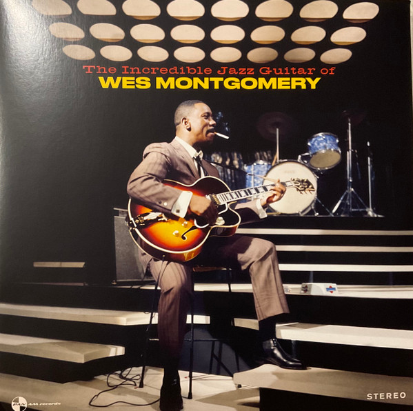 Wes Montgomery - The Incredible Jazz Guitar Of Wes Montgomery