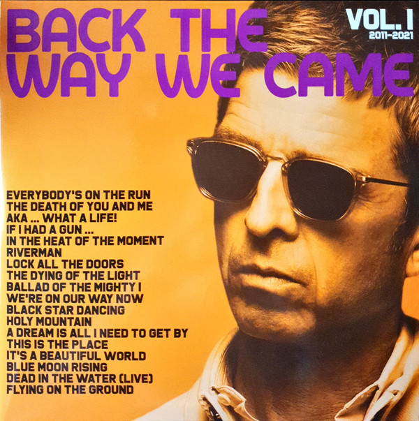 Noel Gallagher's High Flying Birds - Back The Way We Came: Vol. 1 (2011 - 2021)