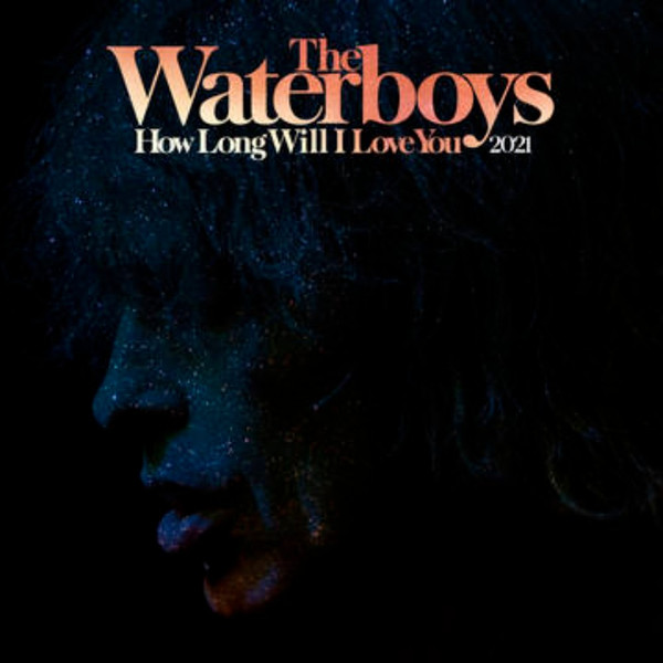 The Waterboys - How Long Will I Love You 2021