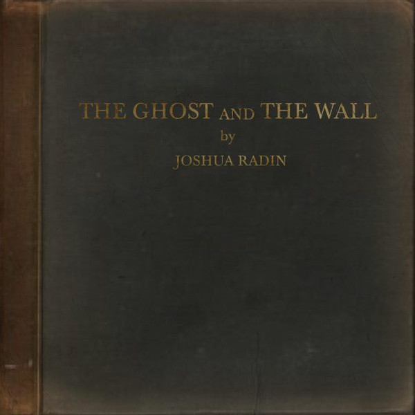 Joshua Radin - The Ghost And The Wall