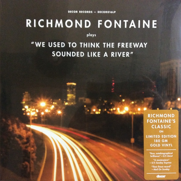 Richmond Fontaine - We Used To Think The Freeway Sounded Like A River