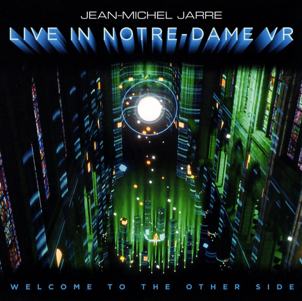 Jean-Michel Jarre - Welcome To The Other Side - Live In Notre-Dame VR