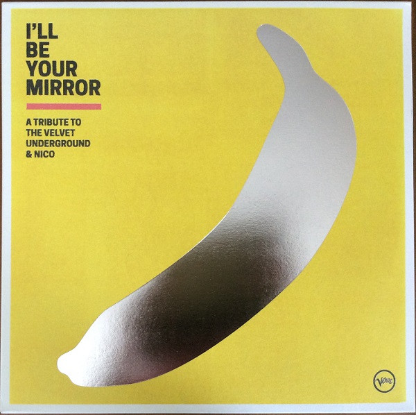 Various - I'll Be Your Mirror (A Tribute To The Velvet Underground & Nico)