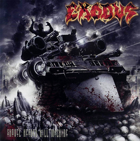 Exodus (6) - Shovel Headed Kill Machine