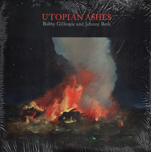 Bobby Gillespie, Jehnny Beth - Utopian Ashes