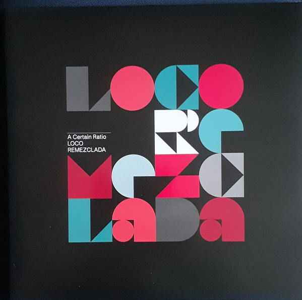 A Certain Ratio - Loco Remezclada