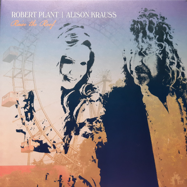 Robert Plant, Alison Krauss - Raise The Roof