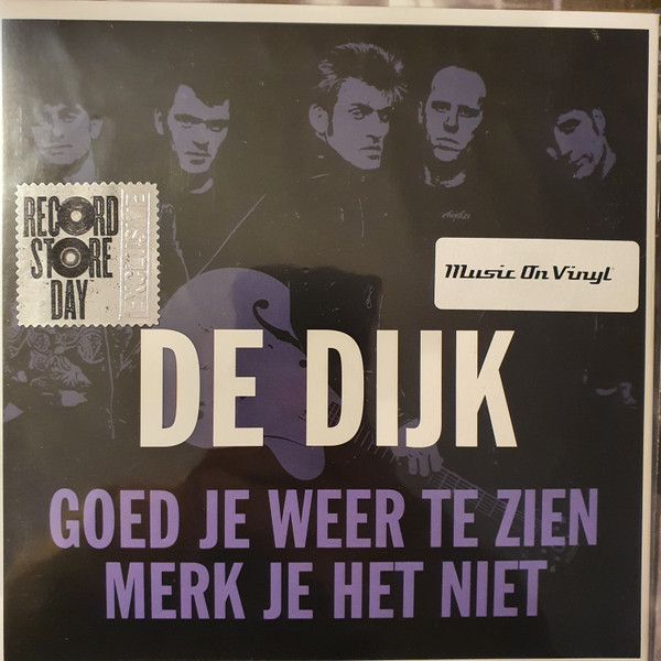 De Dijk - Goed Je Weer Te Zien / Merk Je Het Niet