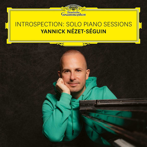 Yannick Nézet-Séguin - Introspection: Solo Piano Sessions