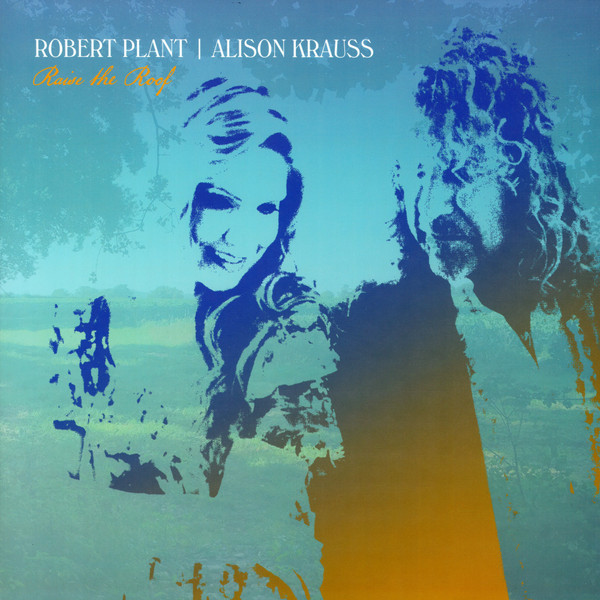 Robert Plant, Alison Krauss - Raise The Roof