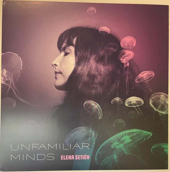 Elena Setién - Unfamiliar Minds