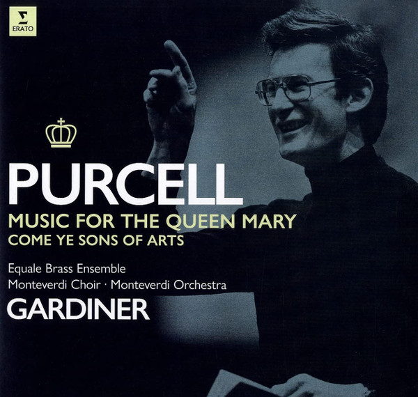 Henry Purcell, Equale Brass, The Monteverdi Choir, The Monteverdi Orchestra, John Eliot Gardiner - Music For The Queen Mary - Come Ye Sons Of Arts