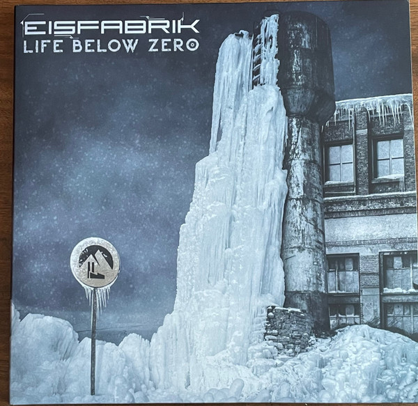 Eisfabrik - Life Below Zero