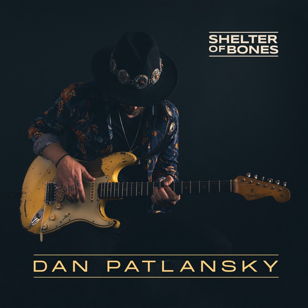 Dan Patlansky - Shelter Of Bones