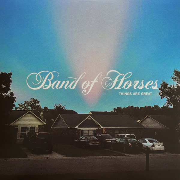 Band Of Horses - Things Are Great