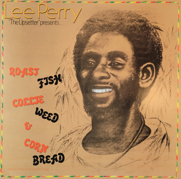 Lee Perry - Roast Fish Collie Weed & Corn Bread