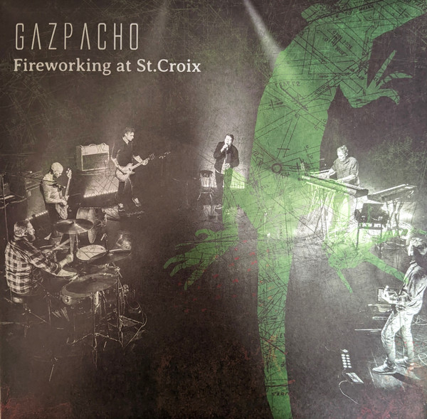 Gazpacho (2) - Fireworking At St. Croix