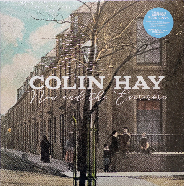 Colin Hay - Now And The Evermore