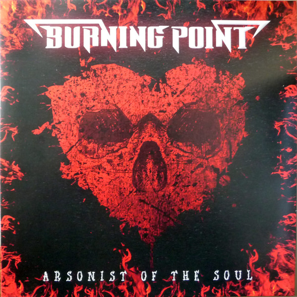 Burning Point - Arsonist Of The Soul