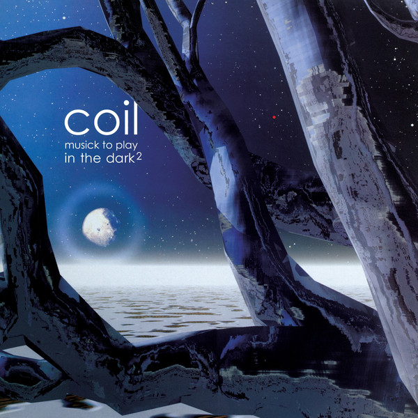 Coil - Musick To Play In The Dark²