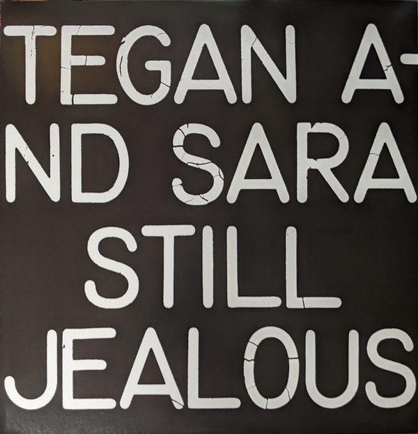 Tegan and Sara - Still Jealous